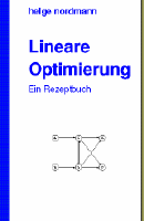 Lineare Optimierung - Ein Rezeptbuch (2., erweiterte Auflage)